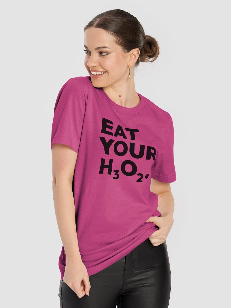 Eat Your H3O2 Tee product image (68)
