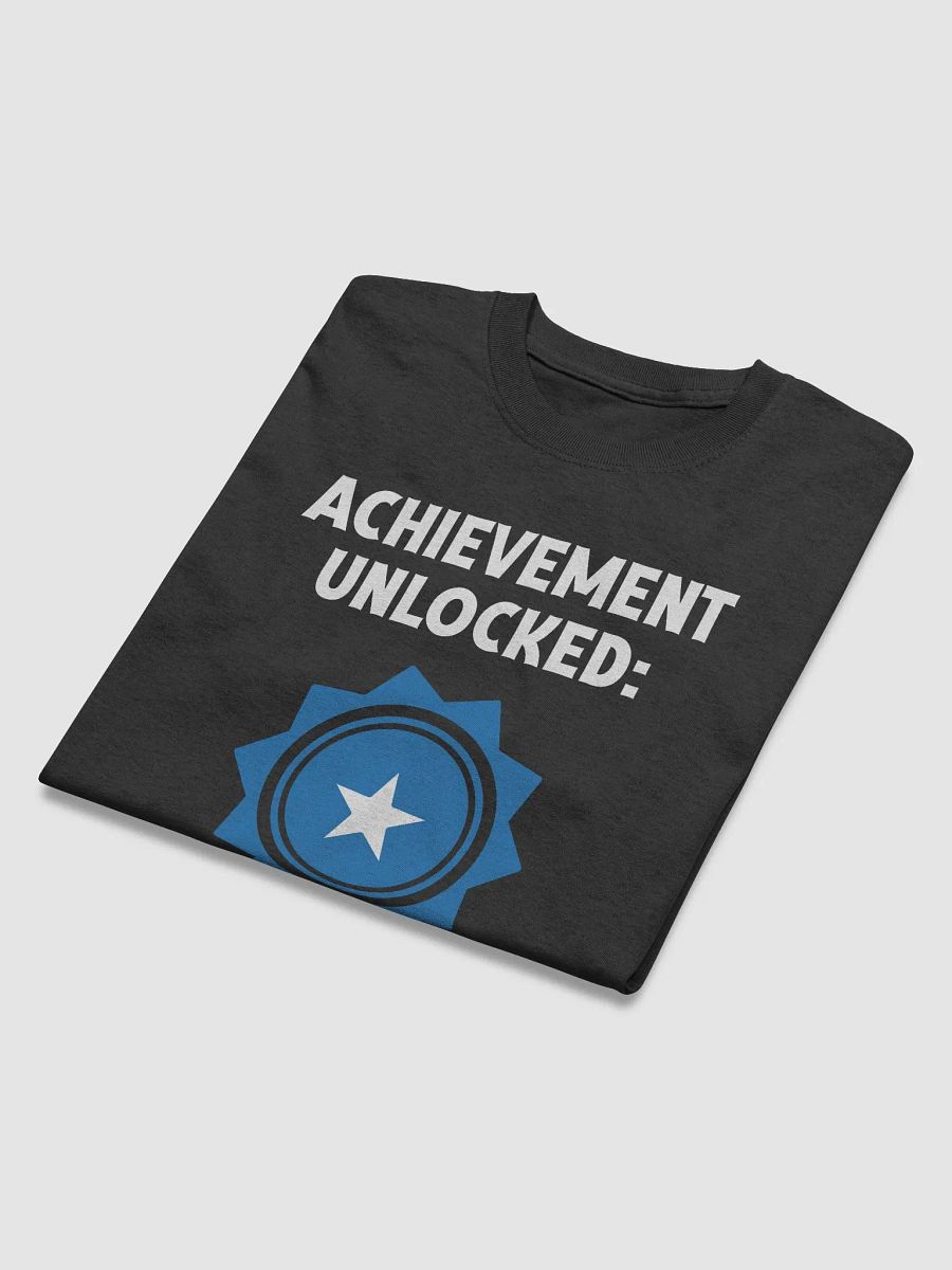 Funny "Achievement Unlocked, Got Out of Bed" T-Shirt product image (6)