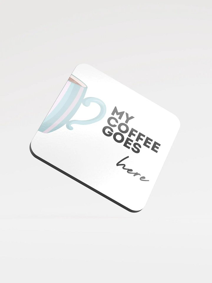 My Coffee Goes Here Cork Coaster product image (1)