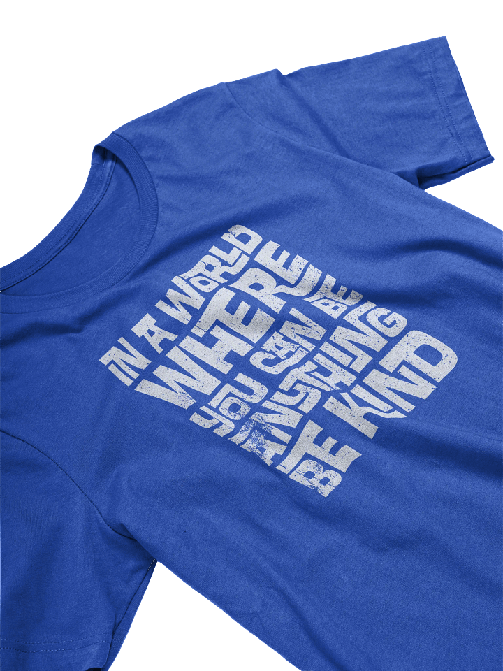 In A World Where You Can Be Anything T-Shirt product image (2)