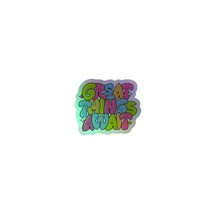 Great Things Await Holographic Sticker product image (1)