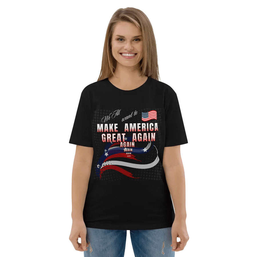 Maga t shirts We all want to Make America Great again For all Americans Organic cotton tee product image (5)