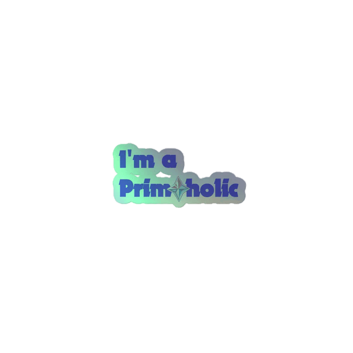 I'm A Primoholic product image (1)