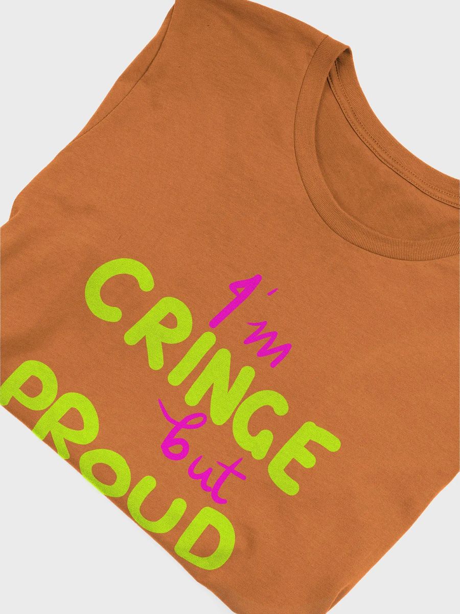 Cringe but Proud T-Shirt product image (48)