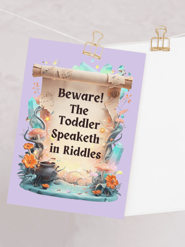 Funny Mom Greeting Card – ‘Beware! The Toddler Speaketh in Riddles!’ – Parenting Humor product image (10)