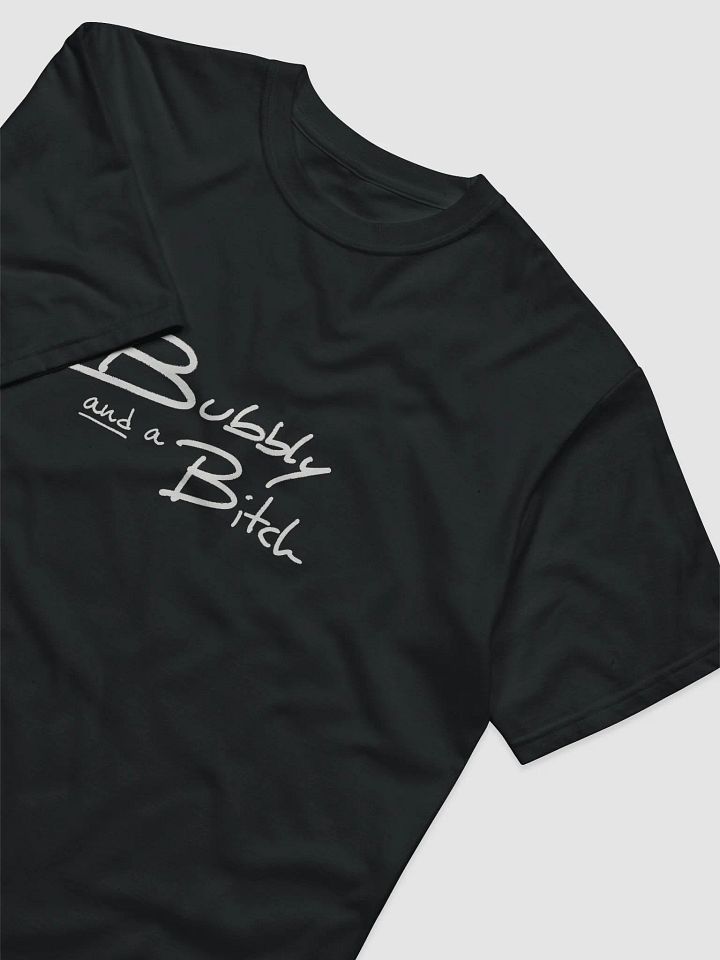 Bubbly and a B*tch cotton tee product image (1)
