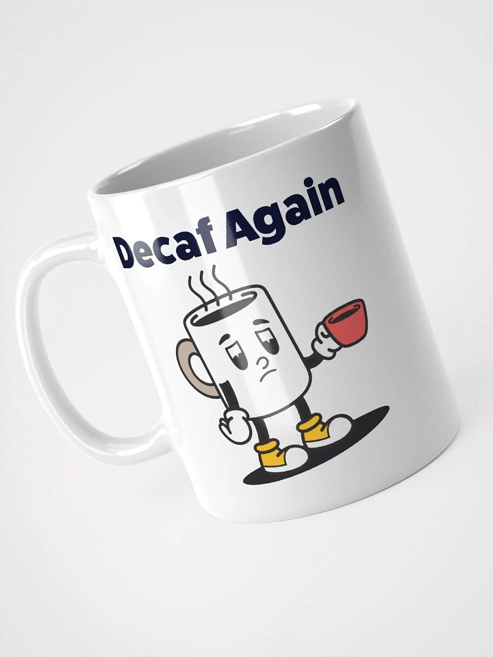 Decaf Again Ceramic Coffee Mug product image (1)