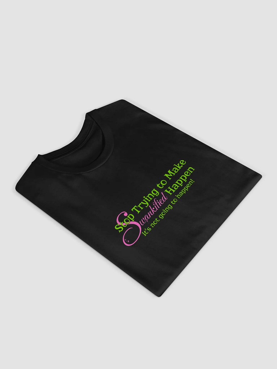 Swankified Mashup Tee – AS Colour Unisex Premium Broadway x Movie Quote Shirt product image (2)