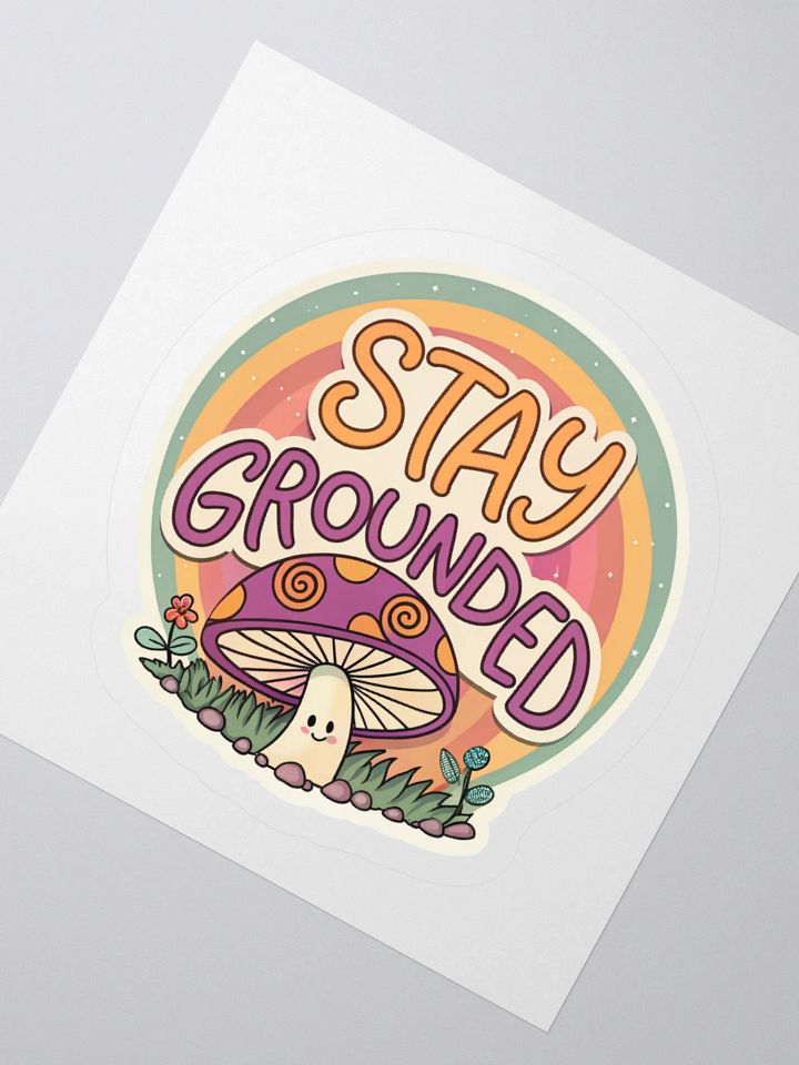 Stay Grounded Mushroom Kiss Cut Sticker product image (4)