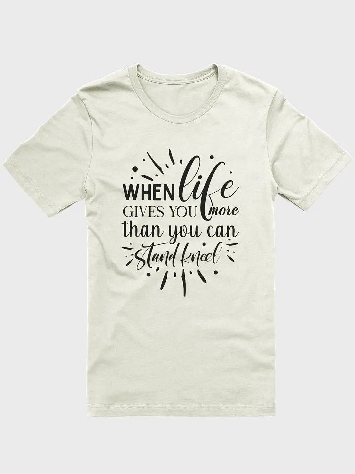 When Life gives you more than you can stand, kneel | Christian| Faith | Inspirational product image (3)