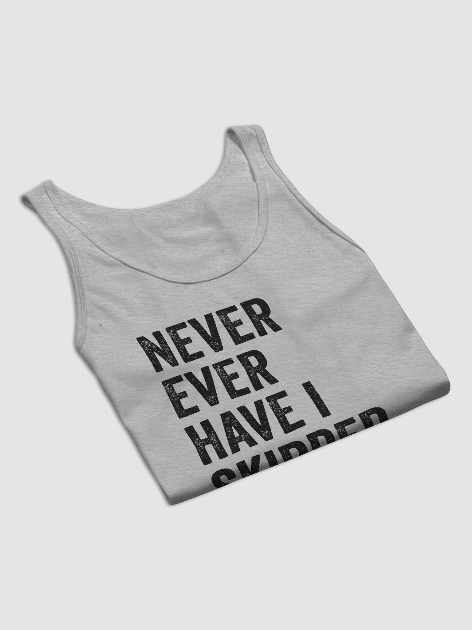 Never Ever Have I Skipped Leg Day Tank product image (26)