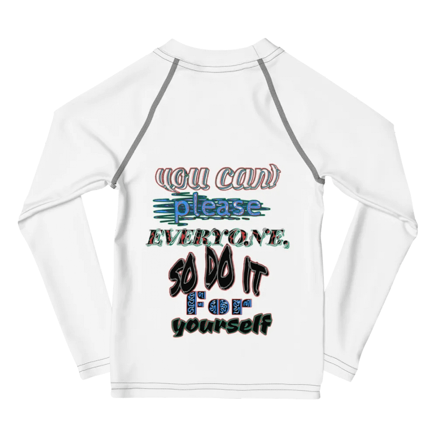 You Cant Please Everyone, So Do It For Yourself - Kids Rash Guard product image (6)