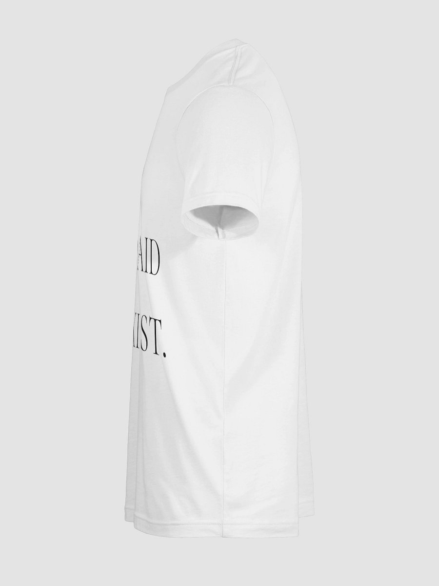 I GET PAID TO EXIST TEE product image (11)