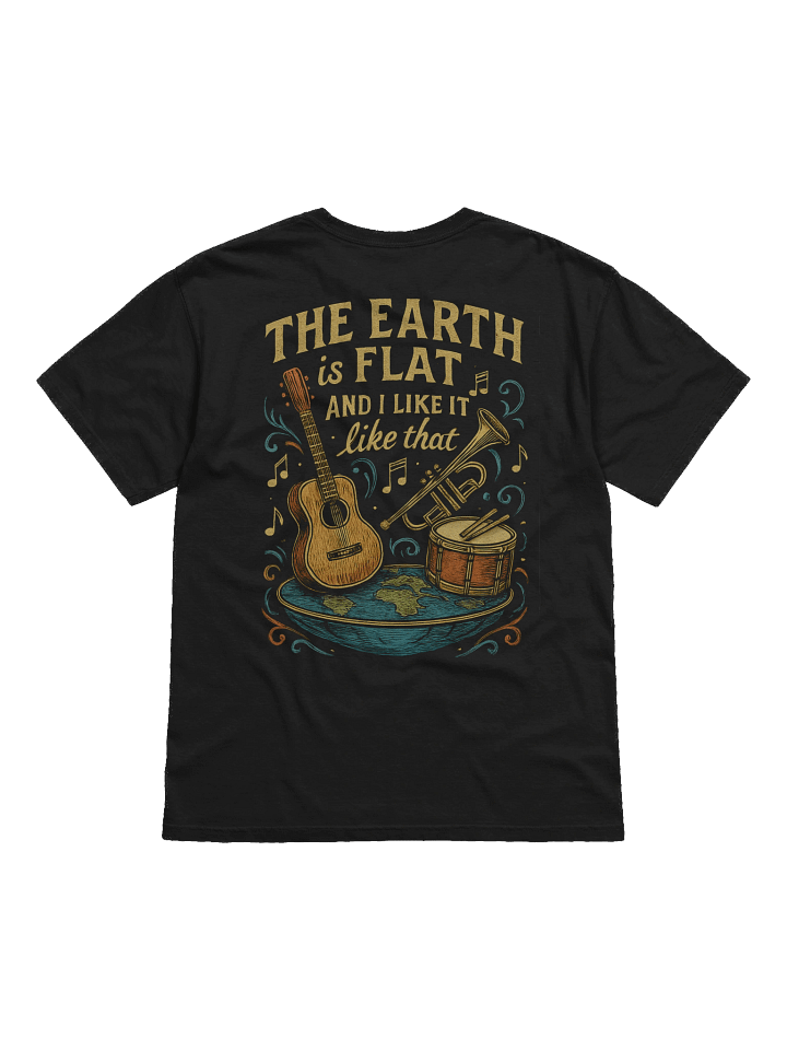 Earth Is Flat and I Like It Like That - Full Back product image (2)