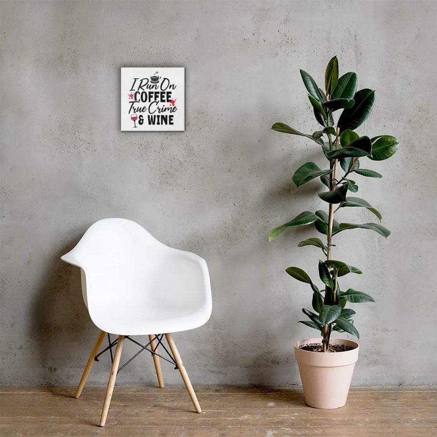 'I Run on Coffee, True Crime, & Wine' Canvas product image (6)