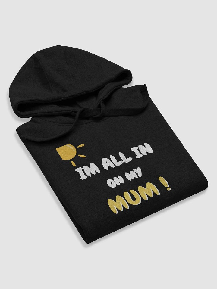 All In On My Mum Unisex Premium Hoodie product image (1)