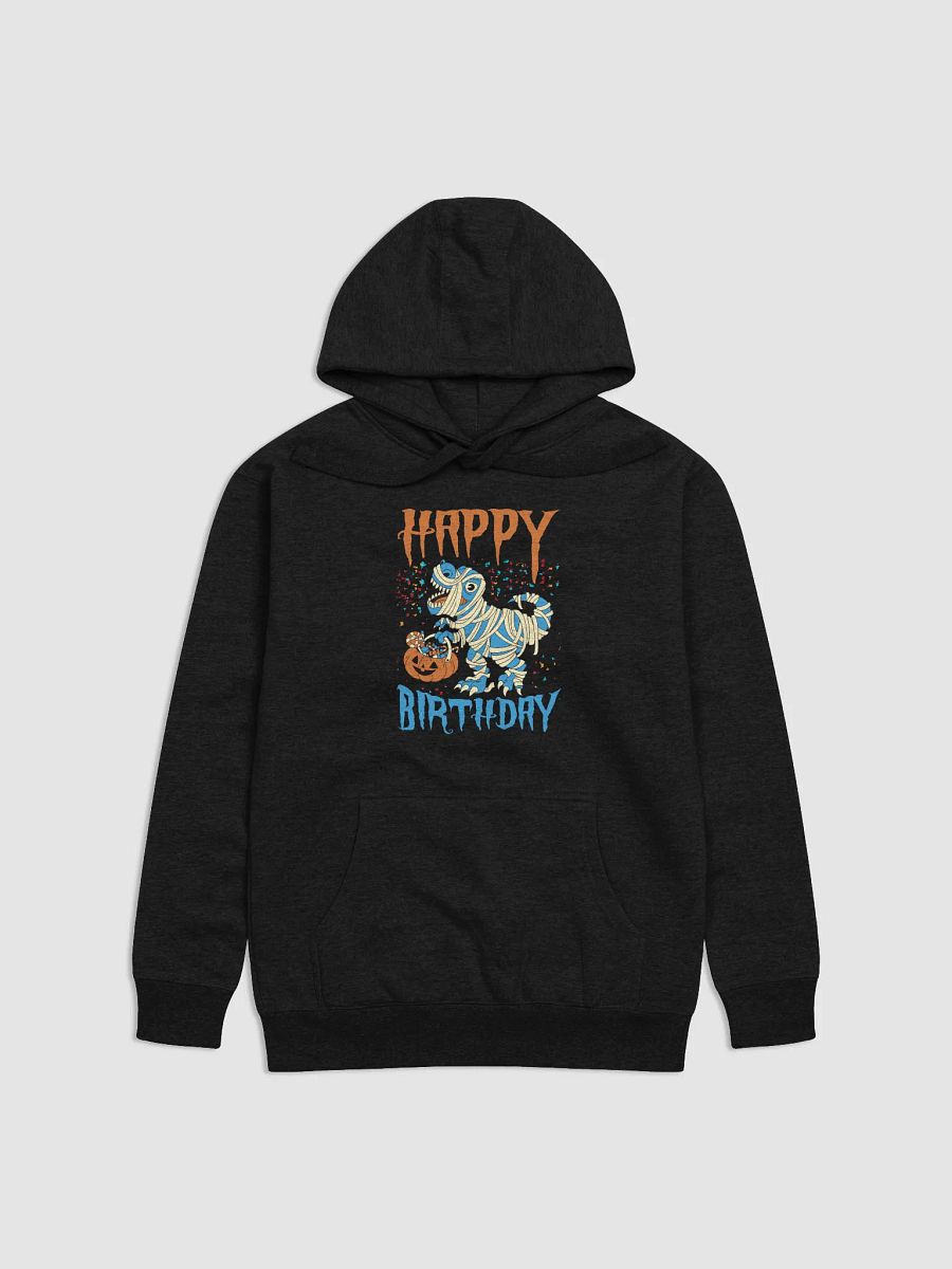 Happy Birthday (Dinosaur Mummy Halloween) Hoodie product image (1)