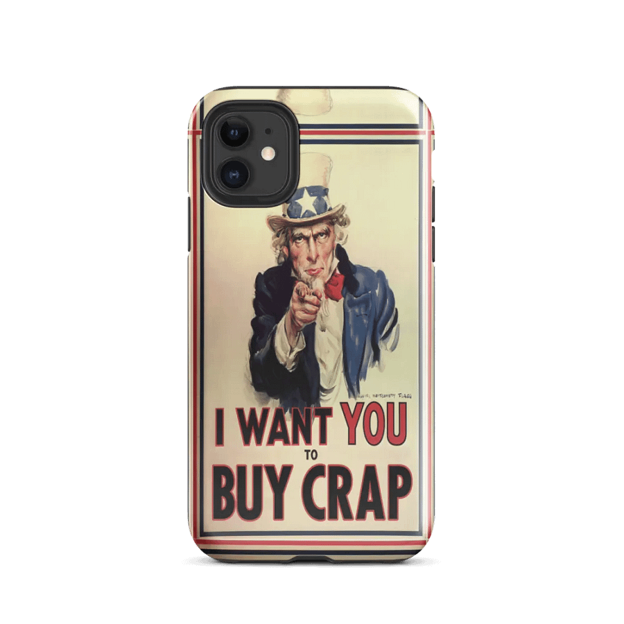 Uncle Sam wants YOU to Buy Crap! Tough Case for iPhone® product image (2)