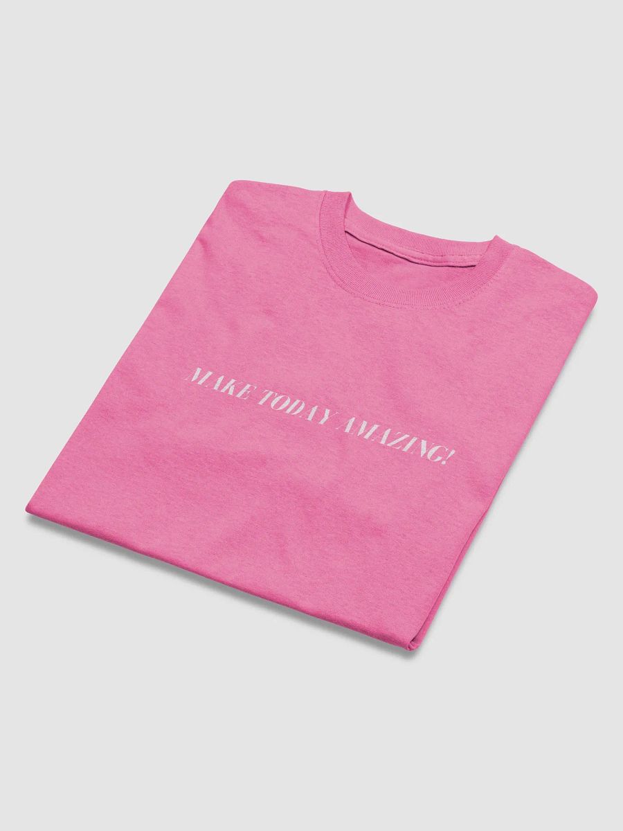 "Make Today Amazing" T-Shirt product image (4)