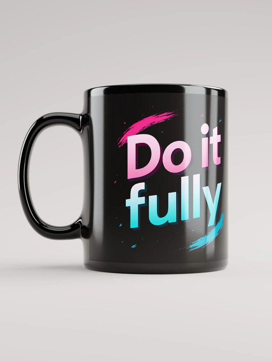 Unlock Your Full Potential with Scarlett Johansson’s Inspiring Mantra:  Do It Fully  — Transform Your Life One Sip at a Time with Our Exclusive Motivational Mug product image (6)