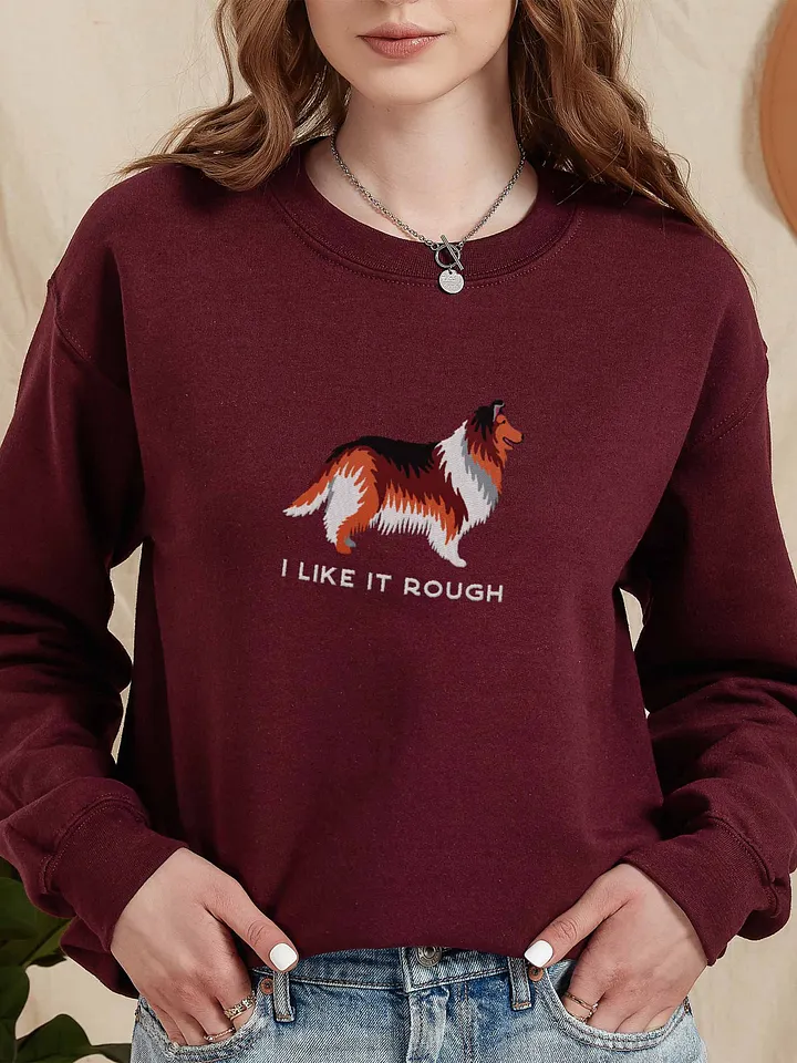 I Like It Rough Sweatshirt (Embroidered) of a Rough Collie(Sable) product image (2)