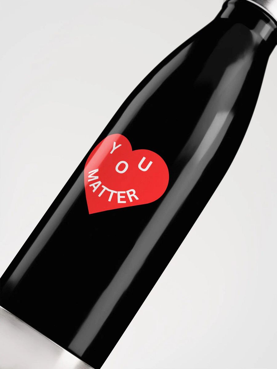 Love - You Matter : - ) Stainless Steel Water Bottle - White product image (9)
