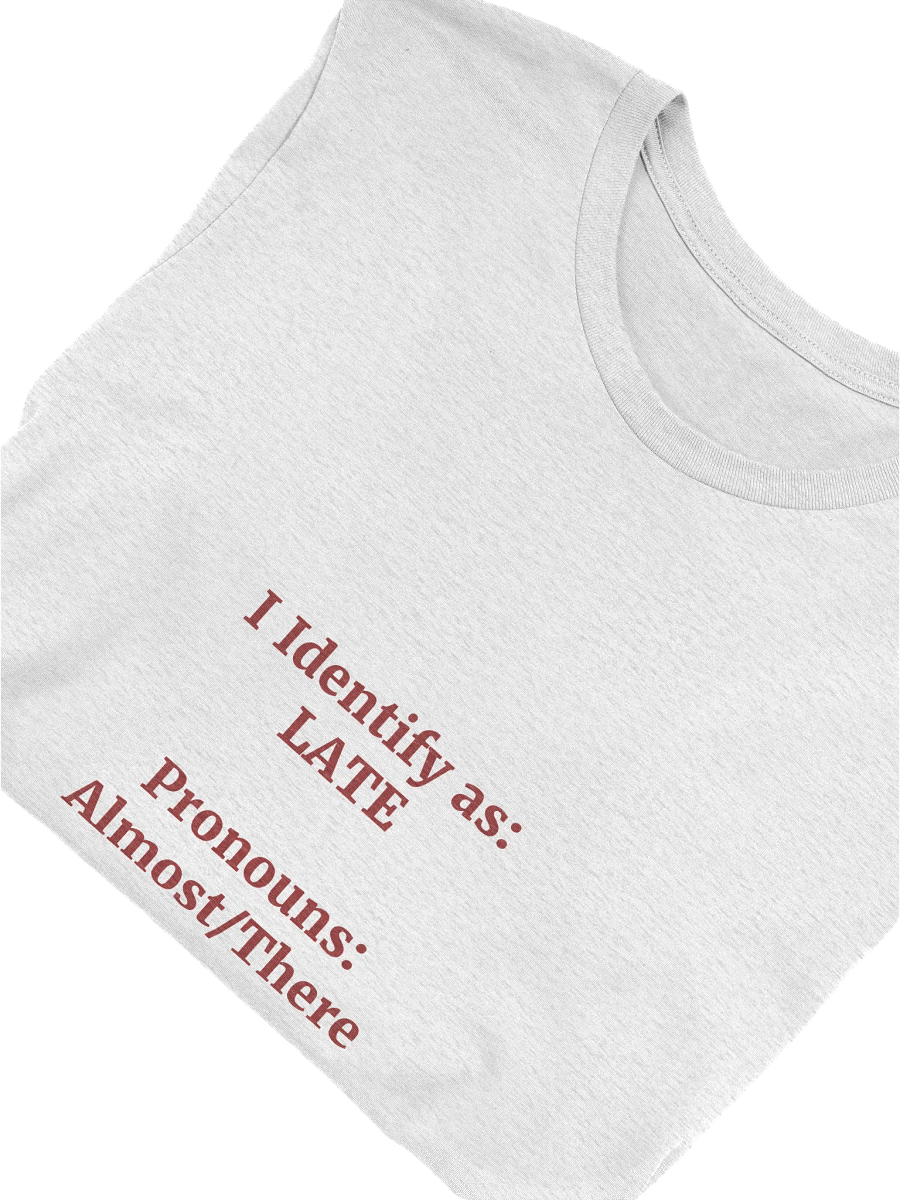 Fashionably Late T-Shirt product image (47)