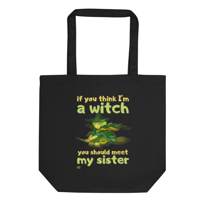 IF YOU THINK I'M A WITCH YOU SHOULD MEET MY SISTER product image (1)