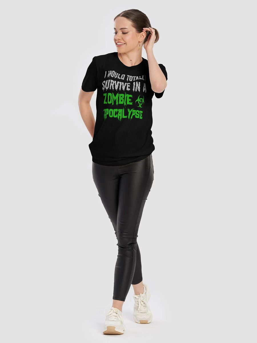 I Would Totally Survive In A Zombie Apocalypse T-Shirt product image (50)