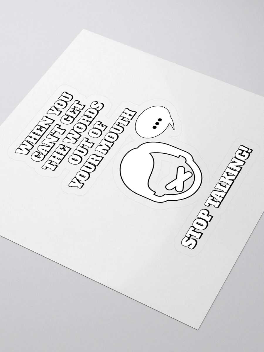 When You Can't Get The Words Out of Your Mouth - Stop Talking Sticker product image (3)