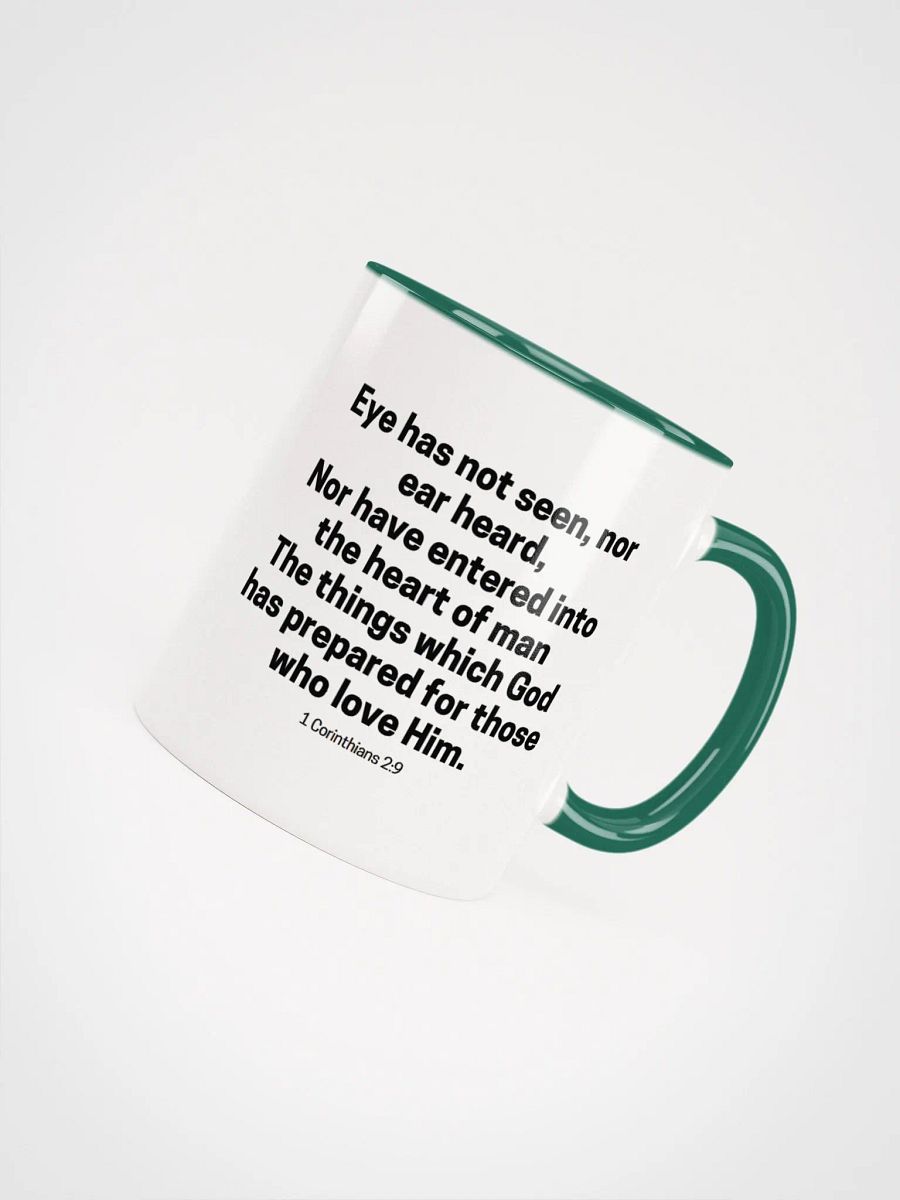 Eye Has Not Seen, Nor Ear Heard Nor Have Entered Into The Heart Of Man 1 Corinthians 2:9 Two-Tone Mug 11/15oz product image (4)
