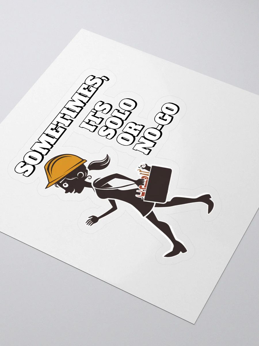 Sometimes, It's Solo or No-Go - Inspirational Sticker product image (3)
