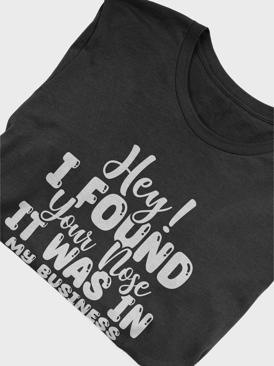 Hey I Found Your Nose It Was In Women's Black T-Shirt product image (6)