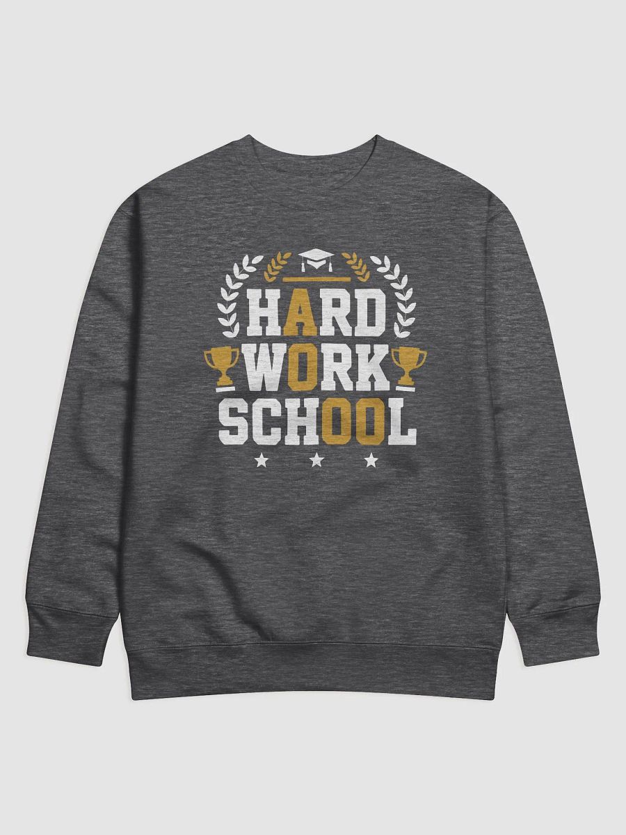 Hard Work School Classic Sweatshirt product image (1)