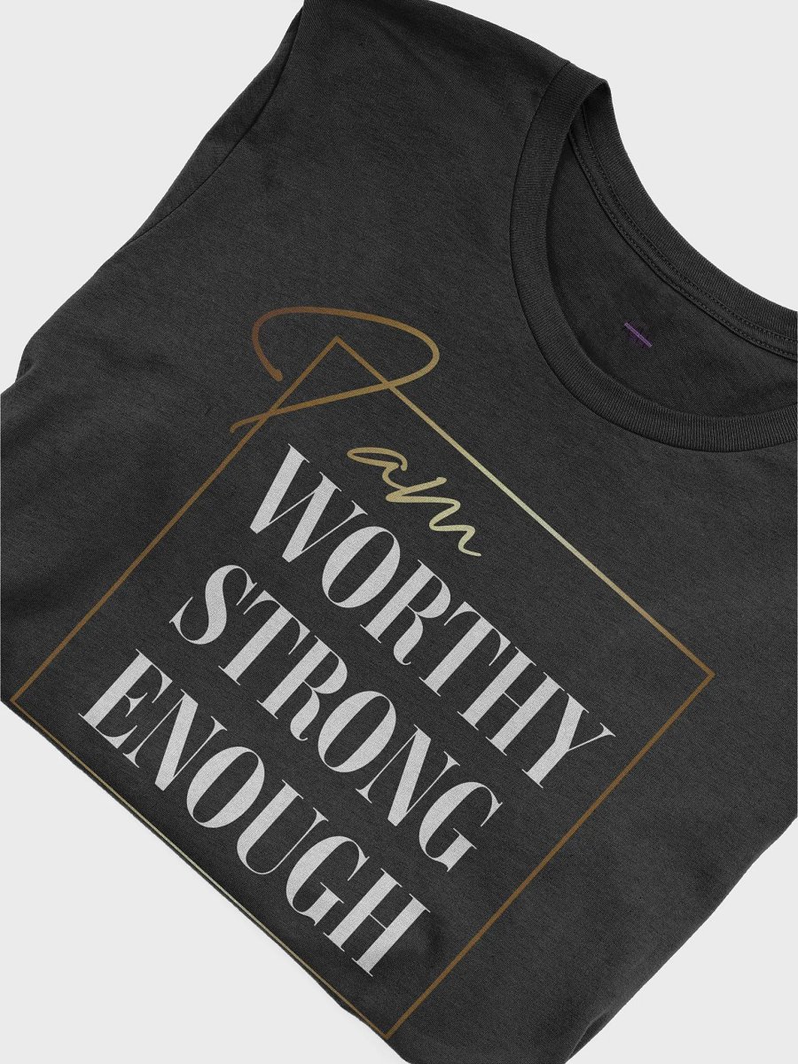 I AM Worthy. Strong. Enough Tee product image (1)