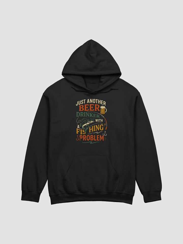 Just Another Beer Drinker Hoodie – Bold Fishing Problem Graphic product image (1)