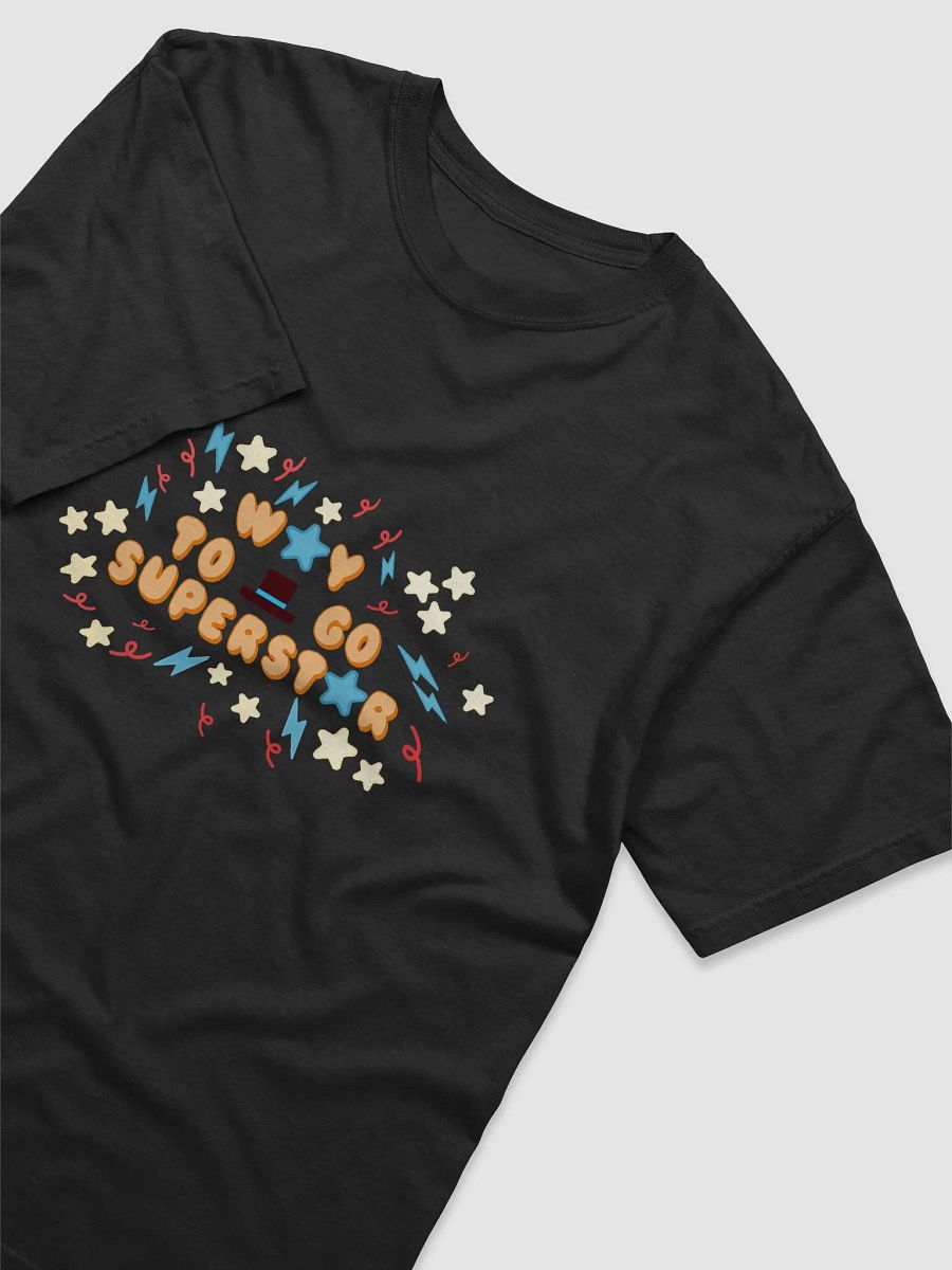 Way To Go Superstar Shirt! product image (3)