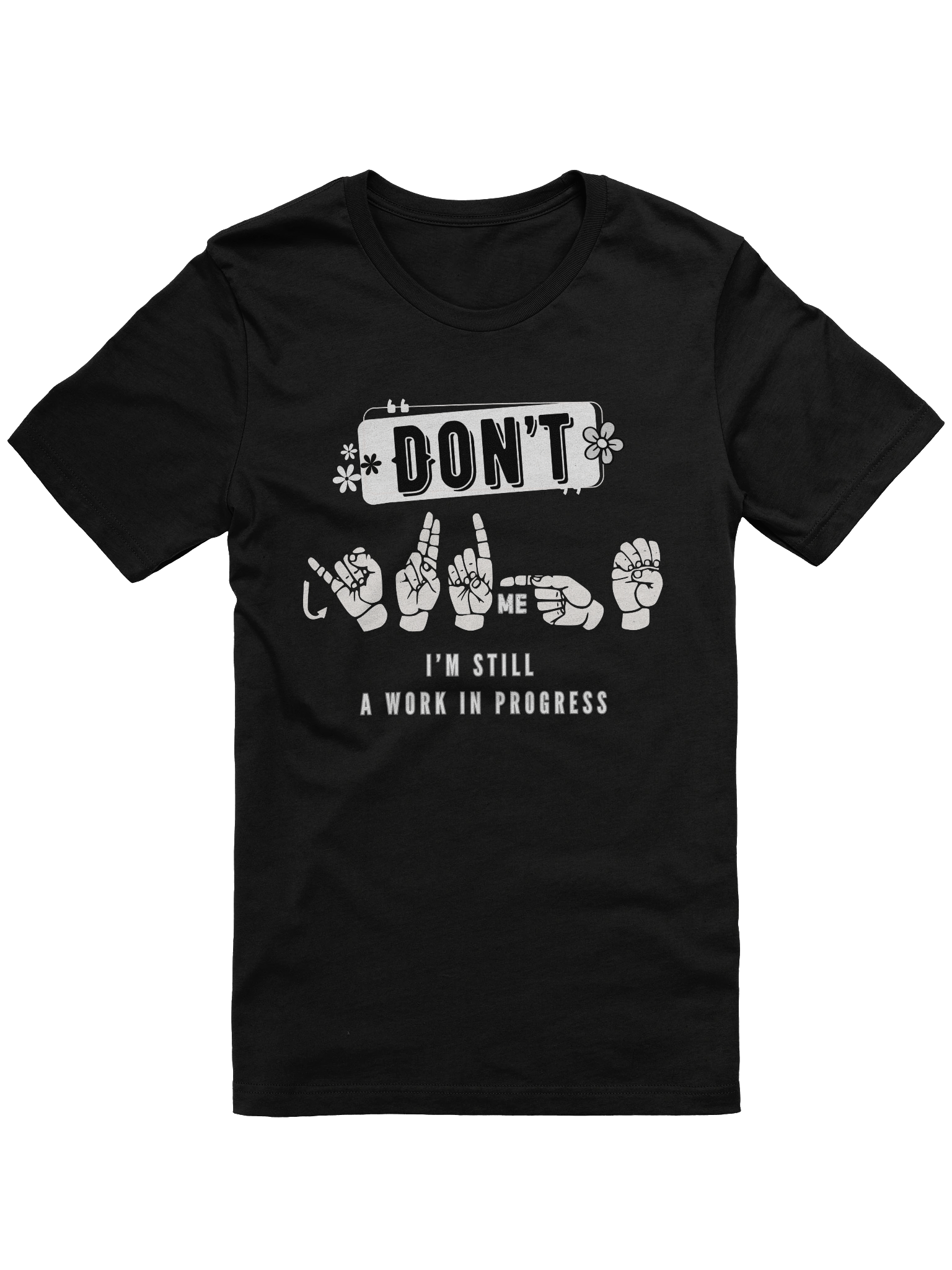 "Still Becoming Tee – Don’t Judge Me ASL Statement Shirt" by Able Lingo product image (4)
