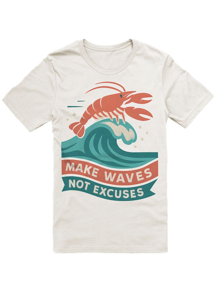 Make Waves, Not Excuses T-Shirt | Motivational Lobster Surf Graphic Tee product image (1)