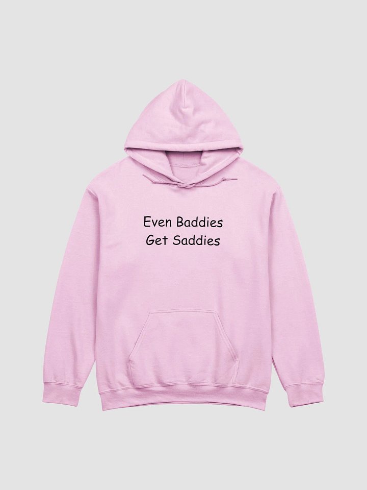 Even baddies get saddies hoodie product image (1)
