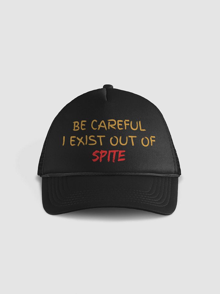 Be Careful I exist Out of Spite Foam Trucker Hat product image (1)