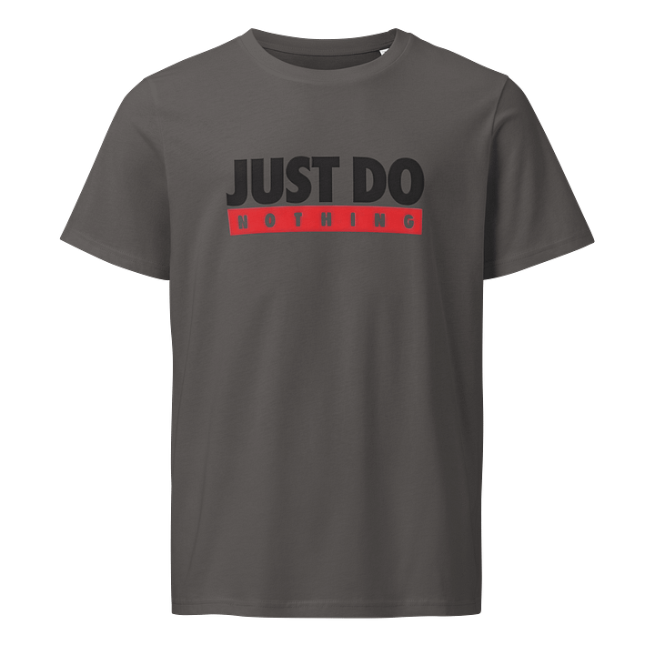 Man T-Shirt Just Do Nothing Letter Unisex Organic Shirt product image (1)