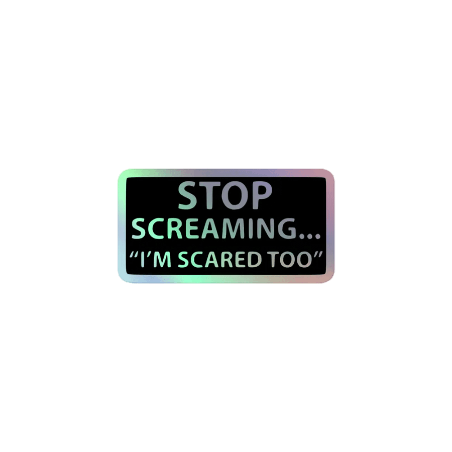 STOP SCREAMING... I'M SCARED TOO! product image (1)