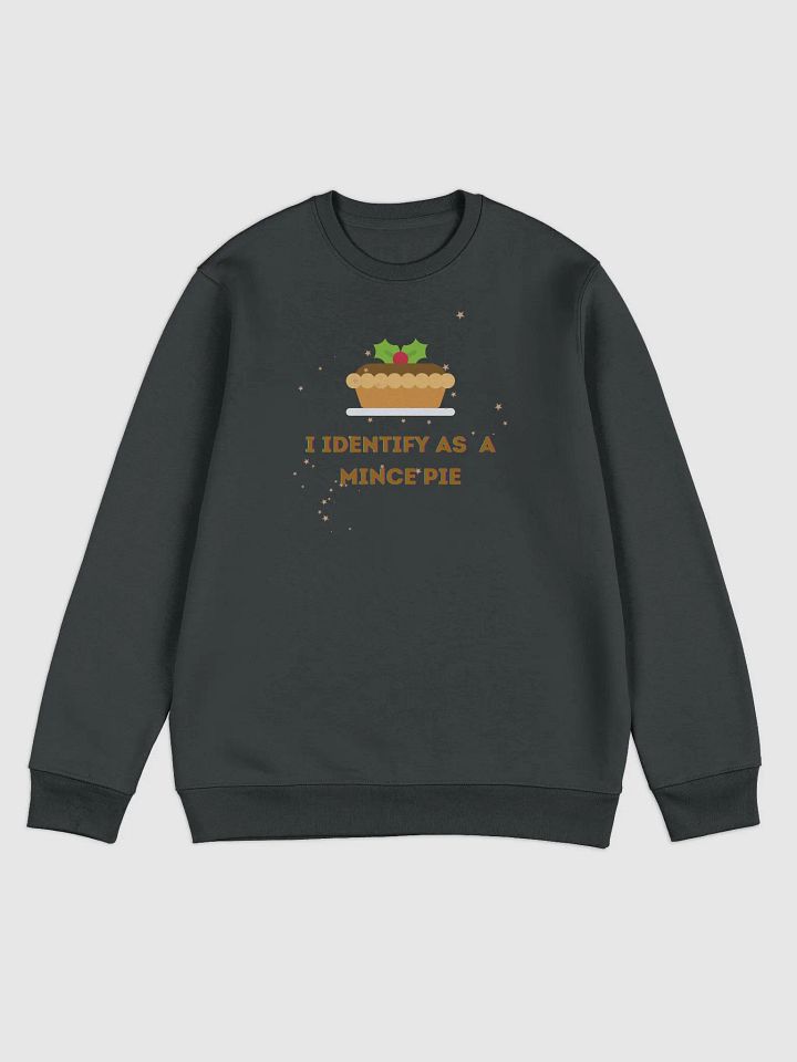 I Identify as a Mince Pie - Unisex Sweatshirt product image (1)