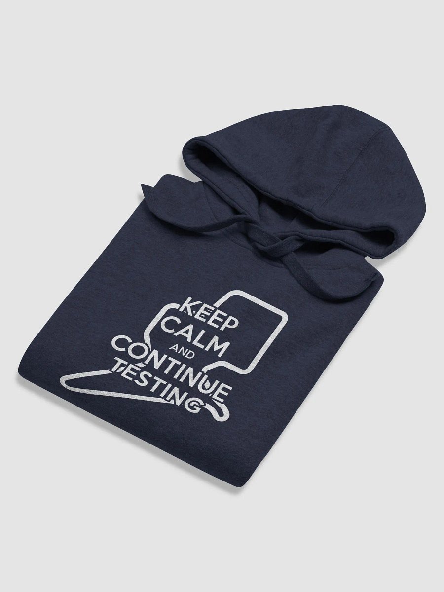 Keep Calm & Continue Testing Hoodie product image (5)