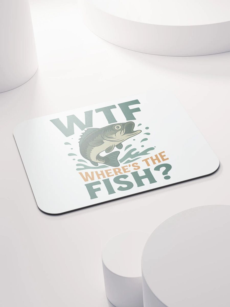 Funny Fishing Mouse Pad – WTF Where’s the Fish product image (4)