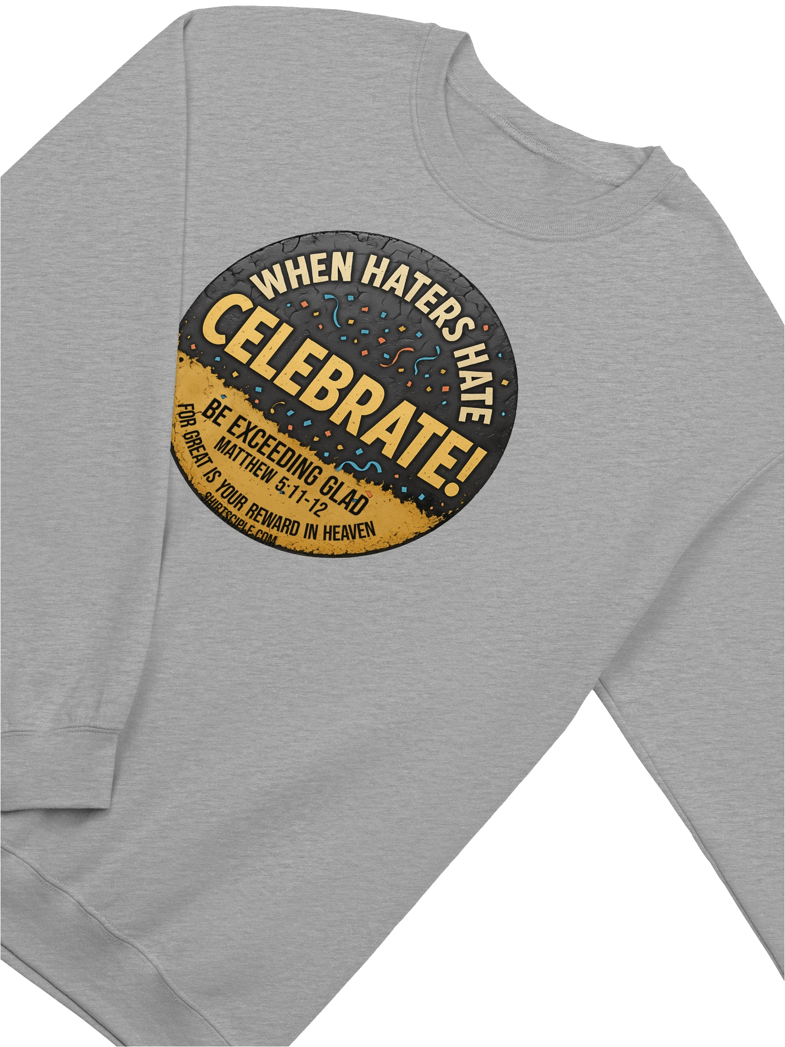 When Haters Hate Celebrate Sweatshirt product image (11)