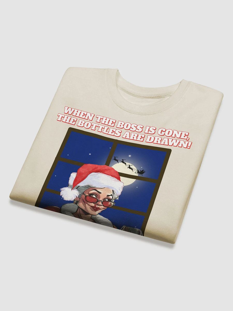 When The Boss Is Gone, The Bottles Are Drawn! Sweatshirt product image (29)