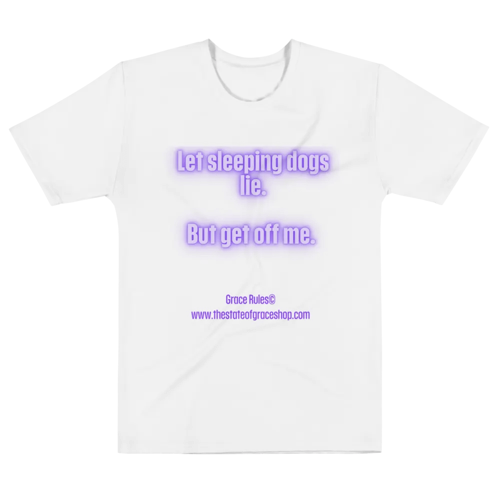 FUNNY TEES 4 U FOR MEN - “Let sleeping dogs lie. But get off me.” product image (6)