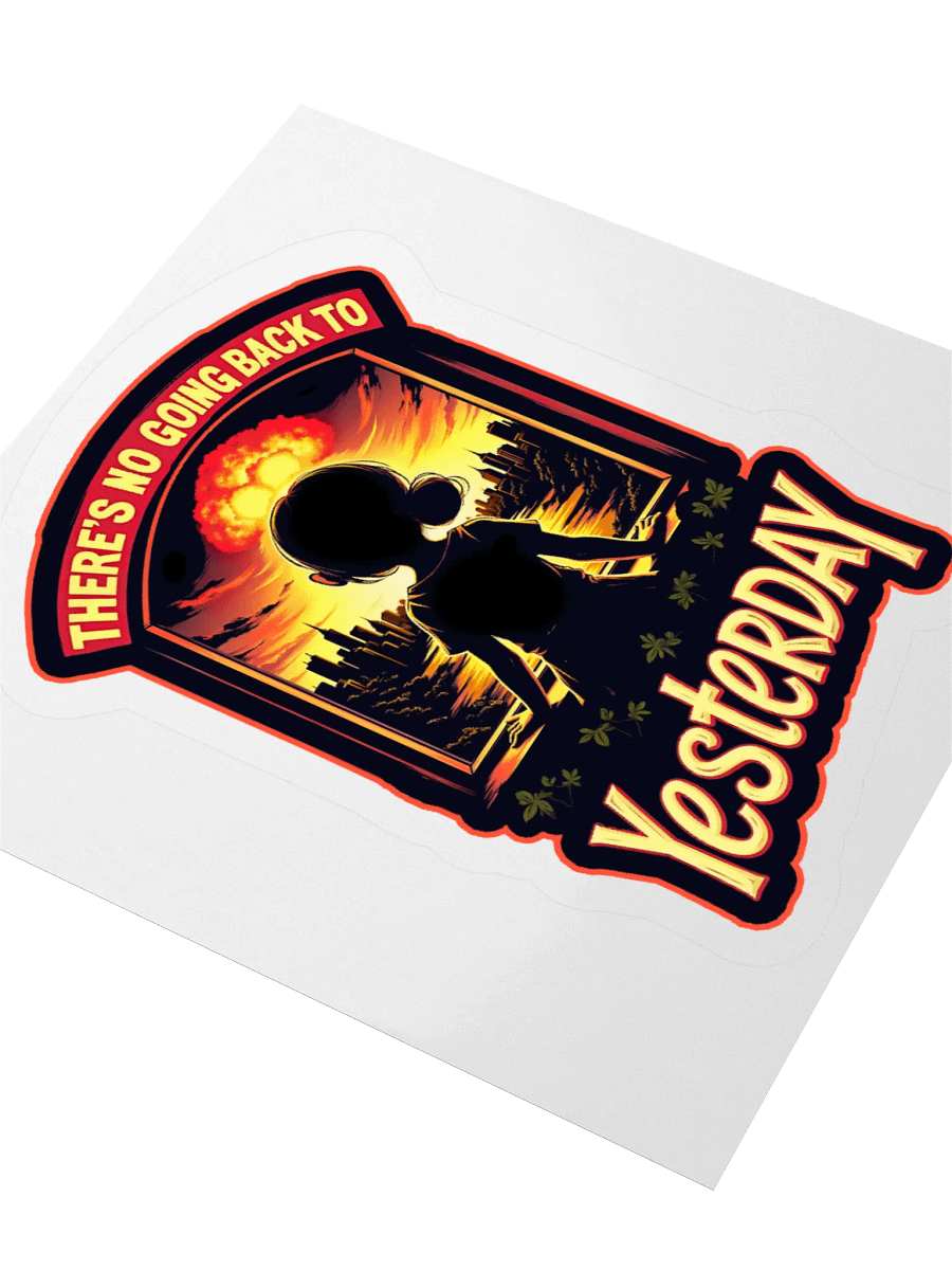 There's No Going Back To Yesterday Sticker product image (3)